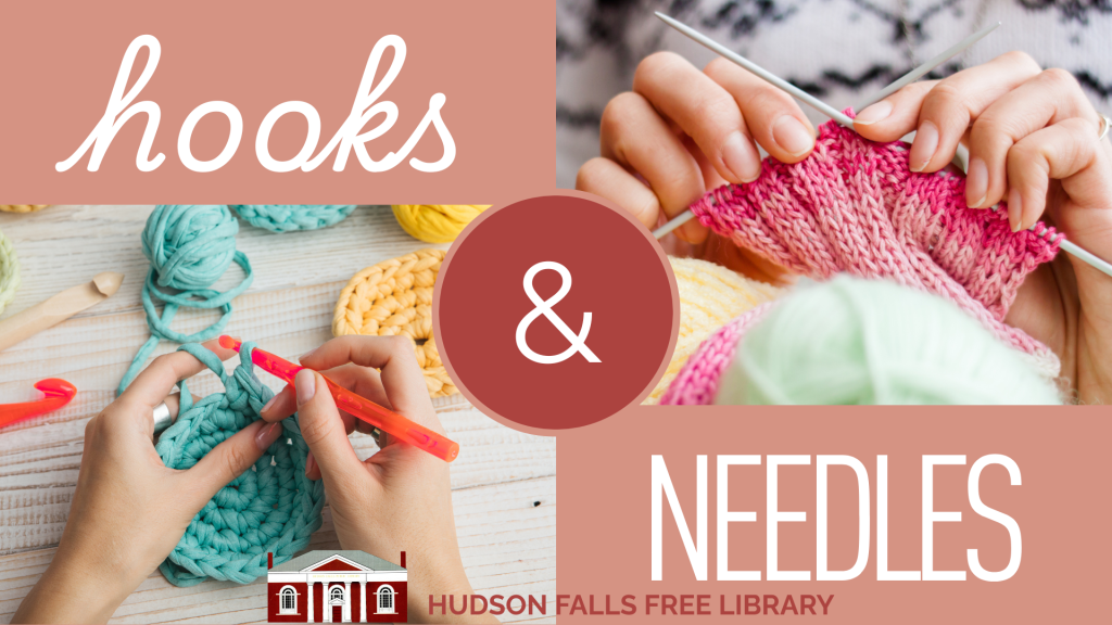 Hooks & Needles. Hudson Falls Free Library.